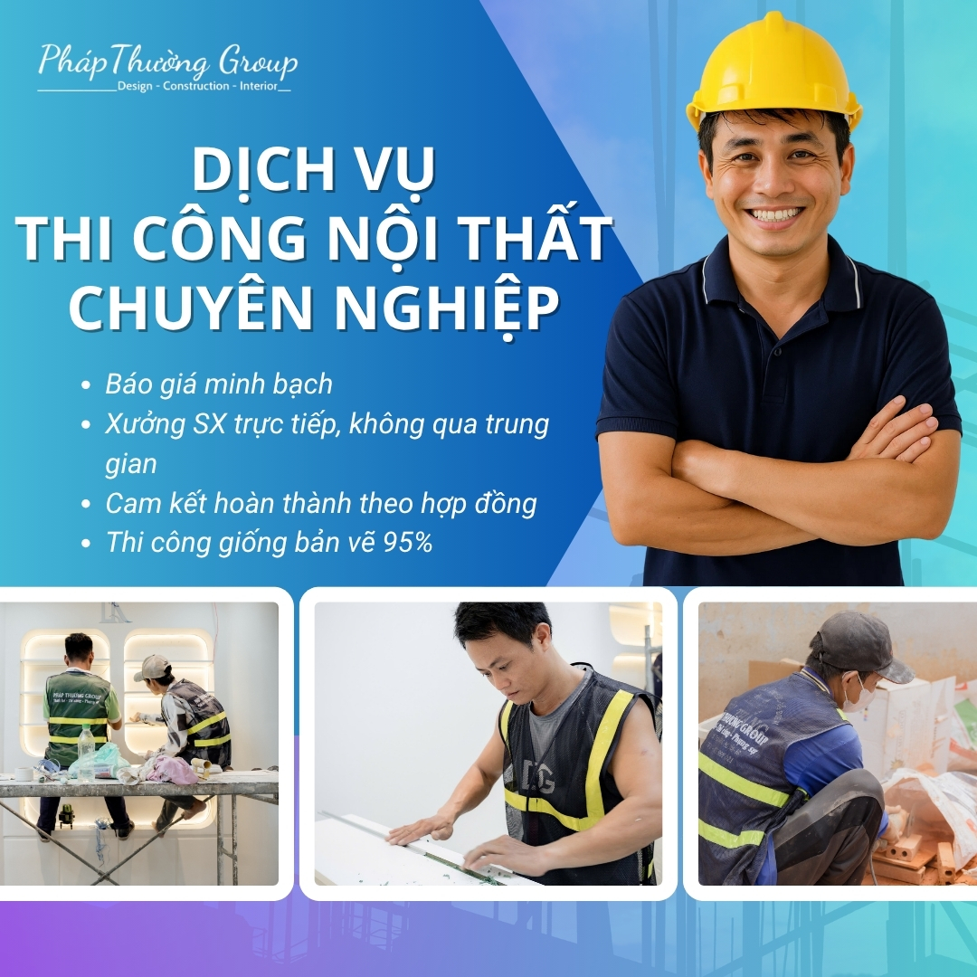 Thi công nội thất, báo giá thi công nội thất , Pháp Thường Group, phapthuonggroup