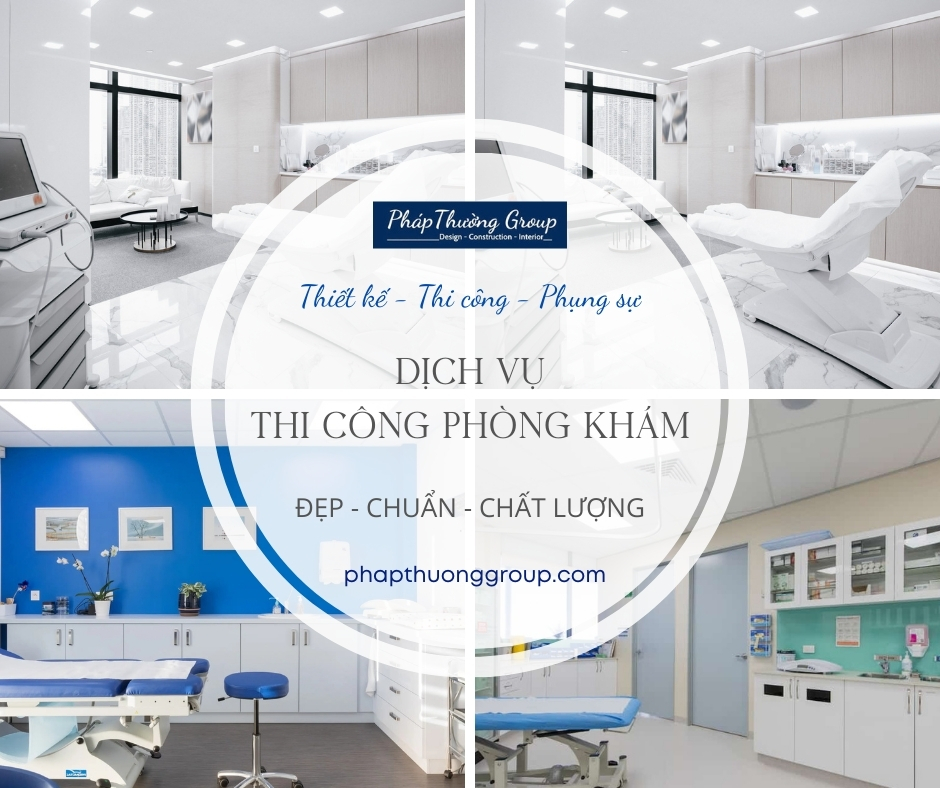 Dịch vụ thi công phòng khám đẹp, chất lượng, đúng tiêu chuẩn